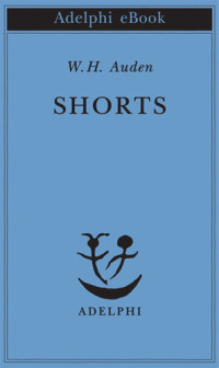Wystan Hugh Auden — Shorts