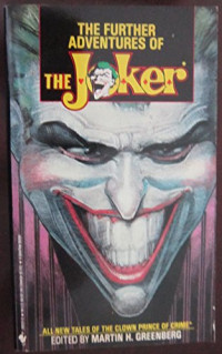 Greenberg Martin H., Slesar Henry, Cavalieri Joey, Lansdale Joe R. — The Further Adventures of The Joker