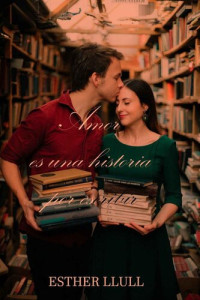 Esther Llull — Amor es una historia por escribir