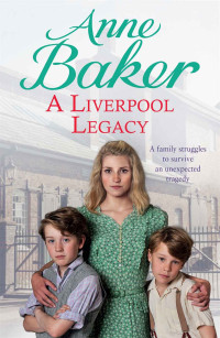 Baker Anne — A Liverpool Legacy