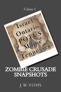 Vohs, J W — Zombie Crusade Snapshots- Volume 1