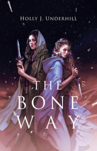 Holly J. Underhill — The Bone Way