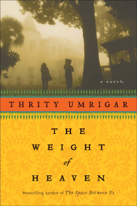 Umrigar Thrity — The Weight of Heaven