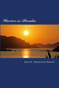 Gutiérrez-Poucel, Luis E — Warriors in Paradise