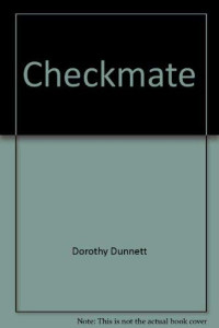 Dorothy Dunnett — Checkmate (The Lymond Chronicles 6)