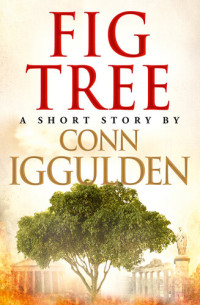 Conn Iggulden — Fig Tree