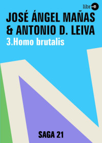 José Ángel Mañas, Antonio D. Leiva — Homo brutalis