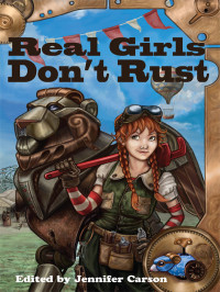 Carson, Jennifer (editor) — Real Girls Don't Rust
