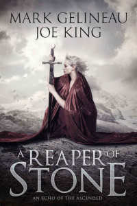 Gelineau Mark; King Joe — A Reaper of Stone