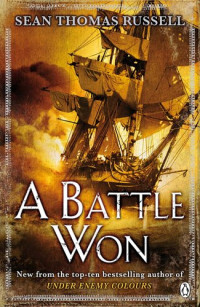 Sean Thomas Russell — A Battle Won (The Adventures of Charles Hayden 2 of 4)