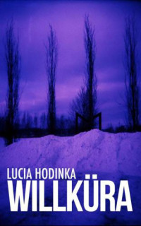 Hodinka Lucia — Willküra