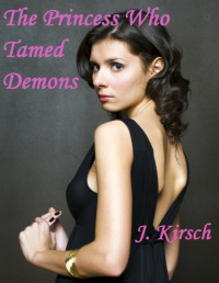 Kirsch J — The Princess Who Tamed Demons