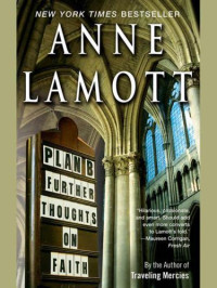 Lamott Anne — Plan B: Further Thoughts on Faith