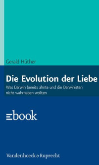 Gerald Hüther — Die Evolution der Liebe