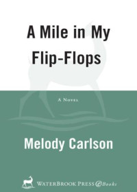 Carlson Melody — A Mile in My Flip-Flops