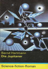 Hartmann Bernd — Die Jupitianer