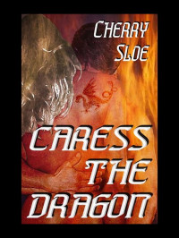 Sloe Cherry — Caress The Dragon