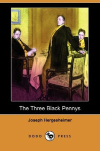 Hergesheimer Joseph — The Three Black Pennys