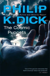 Philip K. Dick — The Cosmic Puppets