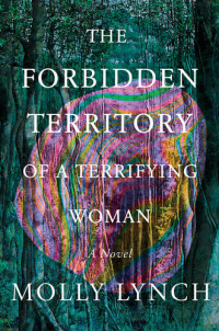 Molly Lynch — The Forbidden Territory of a Terrifying Woman
