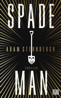 Sternbergh Adam — Spademan: Thriller