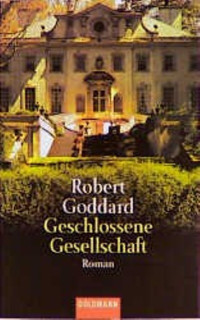 Goddard Robert — Geschlossene Gesellschaft