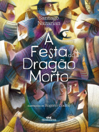 Santiago Nazarian — A Festa do Dragão Morto