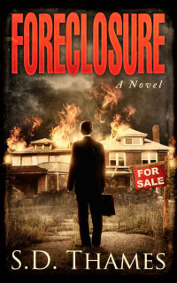 Thames, S D — Foreclosure: A Novel