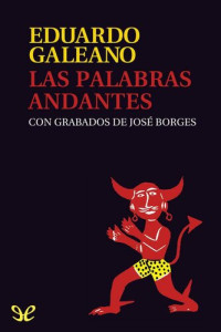 Eduardo Galeano — Las palabras andantes