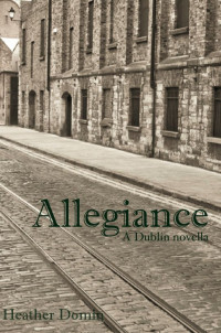 Domin Heather — Allegiance: A Dublin Novella