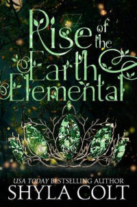 Shyla Colt — Rise of the Earth Elemental