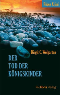 Wolgarten, Birgit C — Der Tod der Königskinder