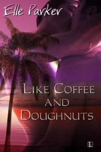 Ellle Parker — Like Coffee and Doughnuts