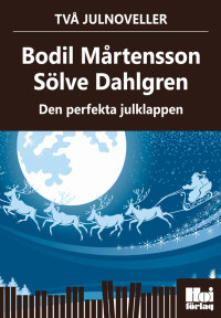 Mårtensson Bodil; Dahlgren Sölve — Den perfekta julklappen