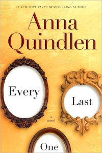 Quindlen Anna — Every Last One