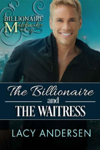Andersen Lacy — The Billionaire and the Waitress