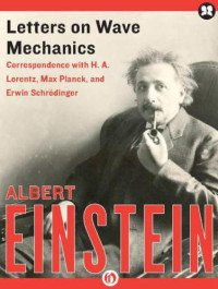 Einstein Albert — Letters on Wave Mechanics