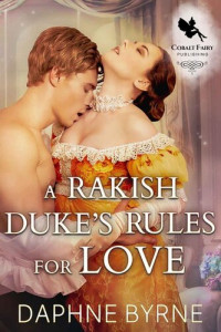Daphne Byrne — A Rakish Duke's Rules for Love
