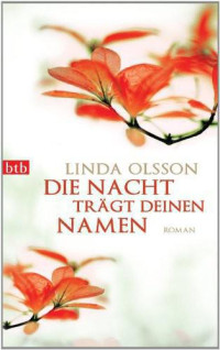 Olsson Linda — Die Nacht trägt deinen Namen