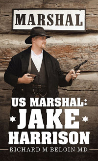 Richard M Beloin MD — Us Marshal: Jake Harrison