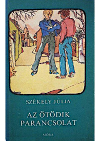 Székely Júlia — Az ötödik parancsolat