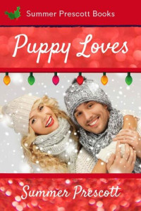 Summer Prescott — Puppy Loves: A Heartwarming Holiday Tale