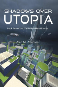 Alan Atkinson — Shadows Over Utopia