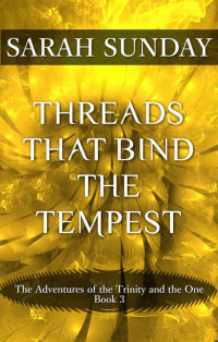 Sunday Sarah — Threads that Bind the Tempest