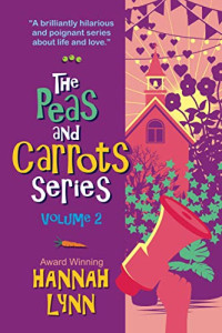 Lynn, Hannah — The Peas and Carrots Series - Volume 2: The concluding part of this delightfully funny and poignant modern family saga