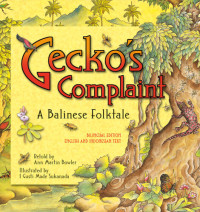 Ann Martin Bowler — Gecko's Complaint Bilingual Edition: English and Indonesian Text
