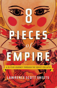 Sheets, Lawrence Scott — Eight Pieces of Empire