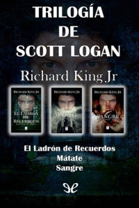 Richard King jr. — Trilogía de Scott Logan