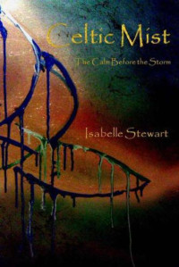 Stewart Isabelle — Celtic Mist: The Calm Before the Storm