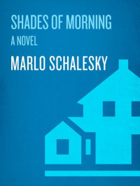 Marlo Schalesky — Shades of Morning: A Novel